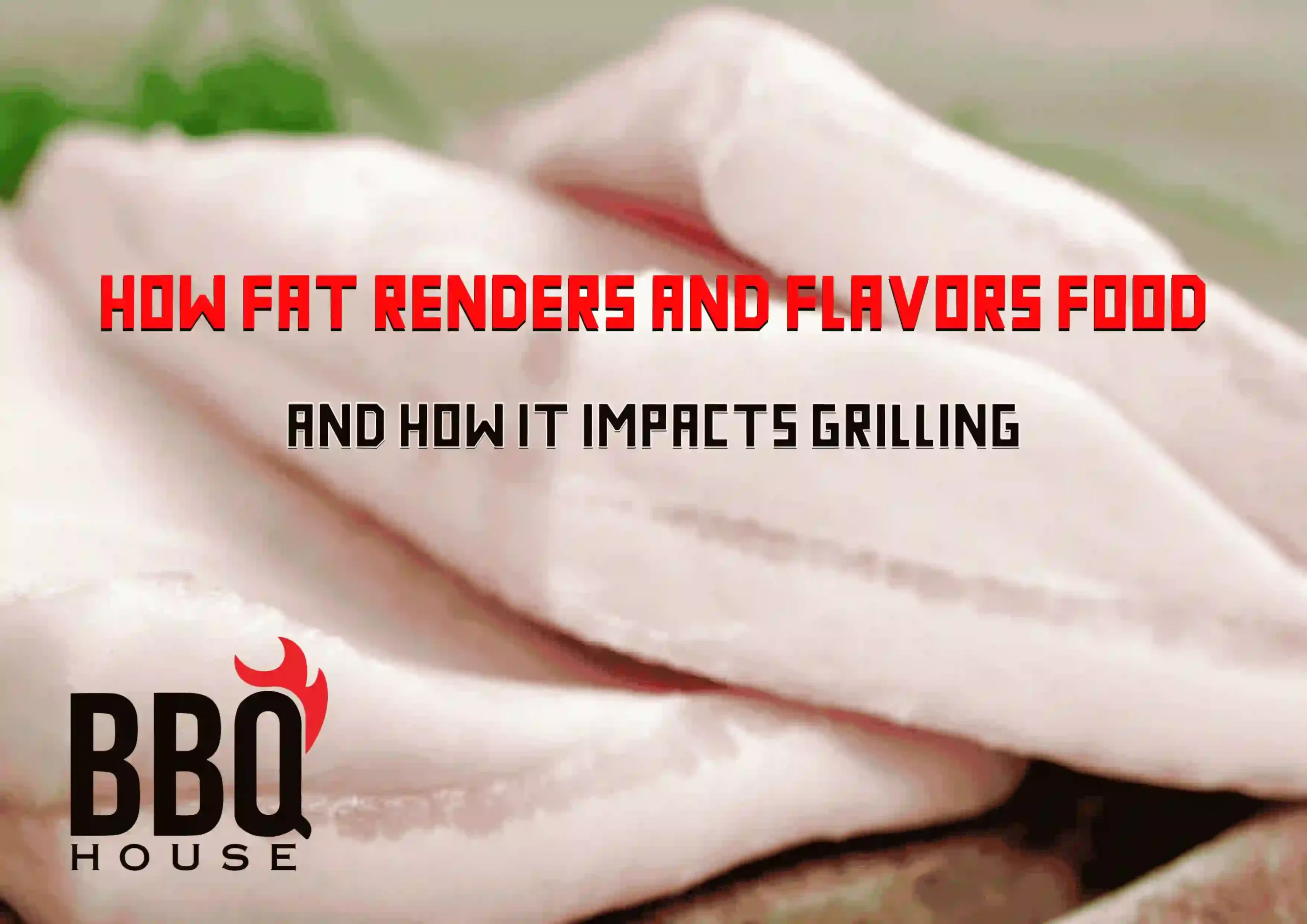 how fat renders and flavors food